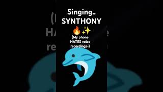 Singing synthony ✨🐬  trend sing [upl. by Hausmann224]