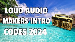 LOUD AUDIO MAKERS INTRO Roblox Ids WORKING 2024 [upl. by Jozef]