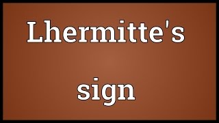 Lhermittes sign Meaning [upl. by Anillehs553]