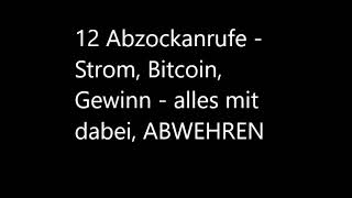 12 Abzockanrufe  Strom Bitcoin Gewinn ABWEHREN [upl. by Nylacaj]