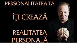 Personalitatea ta iti creaza realitatea personala  Joe Dispenza [upl. by Gibbons]