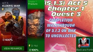 513 Act 5 Chapter 1 Quest 3 completion walkthrough with 4s for journey to Uncollected [upl. by Neeuq]