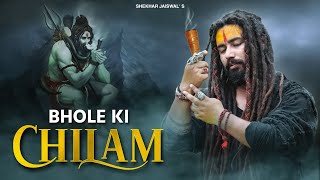 Bhole Ki Chilam Official Video Bholenath Song  भोले की चिलम  New Song 2023  Shekhar Jaiswal [upl. by Aillicec]