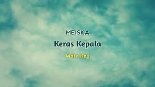 MEISKA  KERAS KEPALA  KARAOKE MALE KEY [upl. by Neersan73]