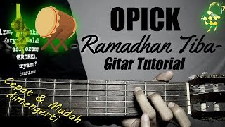 Gitar Tutorial OPICK  Ramadhan Tiba Mudah amp Cepat dimengerti untuk pemula [upl. by Tarrance410]