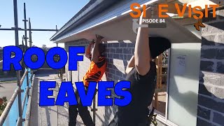 Roof Eaves  Site Visit Episode 84 [upl. by Cleasta914]