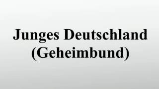 Junges Deutschland Geheimbund [upl. by Runkle]