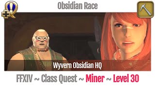 FFXIV Miner Quest Level 30  A Realm Reborn  Obsidian Race Wyvern Obsidian HQ [upl. by Bengt]