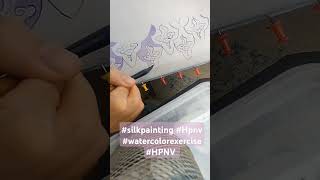 silkpainting Hpnv watercolorexercise HPNV [upl. by Pendergast]