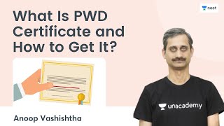 What Is PWD Certificate and How to Get It  Unacademy NEET  Anoop Vashishtha [upl. by Lyndsie]