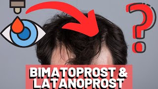 Glaucoma Drugs for Hair Loss The Curious Case of Bimatoprost amp Latanoprost [upl. by Troyes]