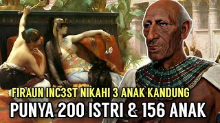 TRAGIS❗FIRAUN INC3ST NIKAHI 3 ANAK KANDUNG PUNYA 200 ISTRI amp 156 ANAK MASA KEJAYAAN RAMSES II EGYPT [upl. by Eissat275]