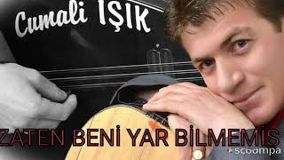 Cumali lŞlK ZATEN BENİ YÂR BILMEMIŞSöz Ahmet Karacalar Müzik ampYorum Cumali IŞIK [upl. by Rivera]