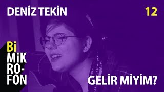 Deniz Tekin  Gelir Miyim   biMikrofon [upl. by Phipps]