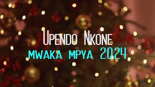 Upendo Nkone  MWAKA MPYA official Audio [upl. by Arza307]