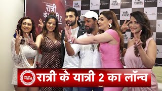 Rashami Desai Sharad Malhotra Adaa Khan Shefali Jariwala at Ratri Ke Yatri 2 Launch [upl. by Ginsberg]