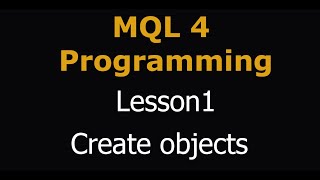 How to program MQL  learn MQL4 Lesson 1  Create objects [upl. by Eatnom]