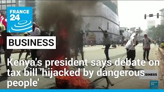 Kenyas president says debate on controversial tax bill hijacked by dangerous people • FRANCE 24 [upl. by Anilev]