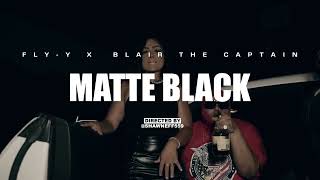 FLY Y x BLAIR THE CAPTAIN quotMATTE BLACKquot Directed by SHAWN EFF OFFICIAL VIDEO [upl. by Yevi]