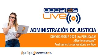 OPOSITAS LIVE  Convocatoria 2024 de la Administración de Justicia [upl. by Yleoj]