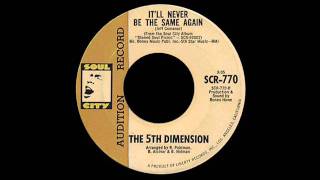 The 5Th Dimension  Itll Never Be The Same Again [upl. by Anitac]