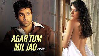 Agar Tum Mil Jao Zeher Movie Emraan Hashmi Udita Goswami  Shreya Ghoshal  Bollywood Song  LoFi [upl. by Eggleston610]