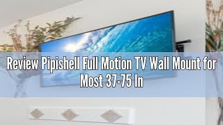 Review Pipishell Full Motion TV Wall Mount for Most 3775 Inch TVs up to 132lbs Wall Mount TV Brack [upl. by Mirabella]