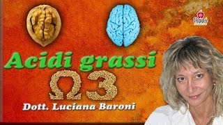 Acidi grassi Omega 3  Dottssa Luciana Baroni [upl. by Ena]