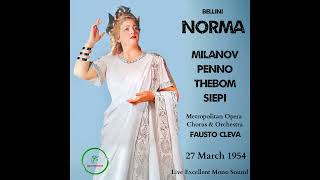 Norma  Milanov Penno Thebom Siepi MET 1954 Excellent Remastered Sound [upl. by Nofpets]