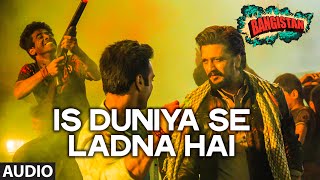 Is Duniya Se Ladna Hai Full AUDIO Song  Bangistan  Riteish Deshmukh Pulkit Samrat [upl. by Errot629]