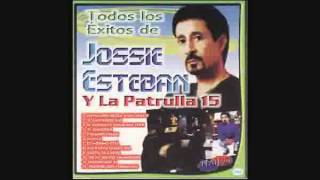 JOSSIE ESTEBAN Y LA PATRULLA 15 [upl. by Spevek]