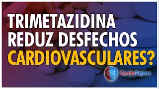 Trimetazidina reduz desfechos cardiovasculares [upl. by Terti453]