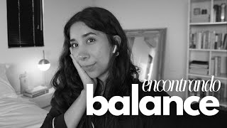 encontrando balance y saliendo de la procrastinación [upl. by Eiuqnimod]