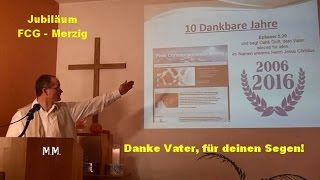 10 Dankbare Jahre der Christengemeinde Merzig Marco Müller [upl. by Emmeram598]