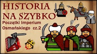 Historia Na Szybko  Początki Imperium Osmańskiego cz2 [upl. by Sivra]