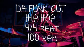 44 Drum Beat  100 BPM  HIP HOP  DA FUNK OUT BEAT [upl. by Nanreik]