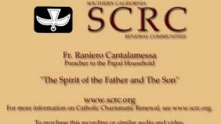 Part 6 Fr Cantalamessa quotThe Spirit of the Father and The Sonquot [upl. by Notreb]