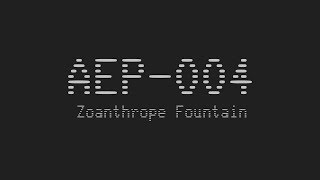 AEP004  Zoanthrope Fountain [upl. by Meriel]