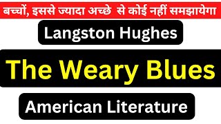 The Weary Blues Langston Hughes Poem Analysis amp Summary American Literature Hindi English [upl. by Aikemal883]