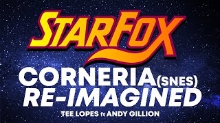 Star Fox  Corneria Theme Reimagined feat Andy Gillion [upl. by Gilud677]