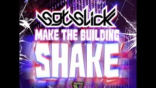 Sgt Slick  Make The Building Shake Original Mix [upl. by Agosto]