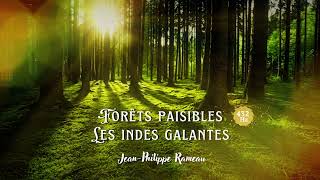 Les indes galantes  Forêts paisibles  Jean Philippe Rameau  432HZ [upl. by Rika]