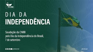 Saudação da CNBB pelo Dia da Independência do Brasil [upl. by Mallina]