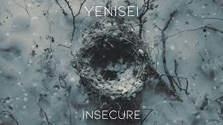 Yenisei  Insecure feat Maciej Kowalski of WAVS Single 2024 [upl. by Piper]