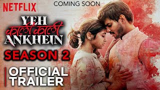 Yeh Kaali Kaali Ankhen Season 2  Official Trailer  Yeh Kaali Kaali Ankhein 2 Release Date Netflix [upl. by Nauqan]