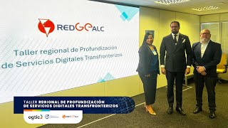 OGTIC participa en taller Regional de Servicios Digitales Transfronterizos GEALCE2024 [upl. by Nady]