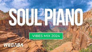 Soul Piano Vibes Mix 2024  Dj Webaba [upl. by Nonnaihr]