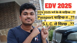 EDV 2025 भर्न केके चाहिन्छ  Passport चाहिन्छ त  SLC ले मिल्छ [upl. by Au]