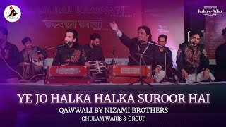 Ye Jo Halka Halka Suroor Hai  Qawwali by Nizami Brothers  Ghulam Waris amp Group  JashneAdab 2022 [upl. by Cassaundra]