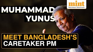 Muhammad Yunus Poor Mans Banker To Bangladesh PM Who Is He  Bangladesh Crisis [upl. by Gemperle754]